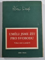 Uměli jsme žít pro svobodu - Výbor statí a projevů