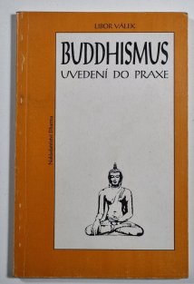 Buddhismus - Uvedení do praxe