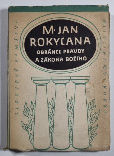 M. Jan Rokycana - Obránce pravdy a zákona Božího