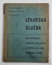 Lékařská služba - pro pojištěnce a rodinné příslušníky pojištěnců okr. nem. pojišťovny v praze