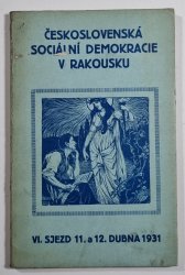 Šestý sjezd československé sociálně-demokratické strany dělnické v Rakousku - VI. sjezd 11. a 12. dubna 1931