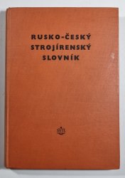 Rusko-český strojírenský slovník - 