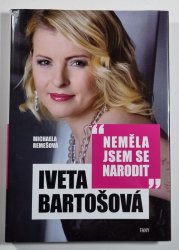 Iveta Bartošová - Neměla jsem se narodit - 