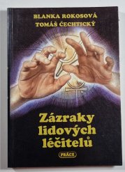 Zázraky lidových léčitelů - 