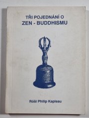 Tři pojednání o ZEN - Buddhismu - 