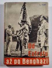 Od Eufratu až po Benghazi - Historie čs. vojenské jednotky na Středním Východě - 