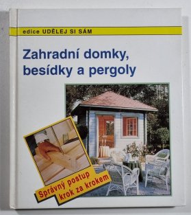 Zahradní domky, besídky a pergoly