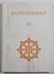 Buddhismus III - Anthologie therevádového buddhismu