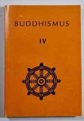 Buddhismus IV - Anthologie therevádového buddhismu