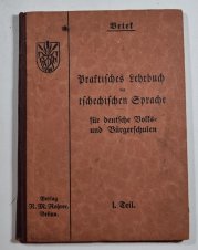 Praktisches Lehrbuch der tschechischen Sprache für deutsche Volks- und Bürgerschulen I. - 