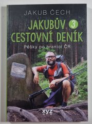 Jakubův cestovní deník 3 - Pěšky po hranici ČR - 