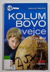 Kolumbovo vejce a jiné záludné hříčky - Matematika pro všechny