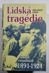 Lidská tragédie - Ruská revoluce 1891 - 1924