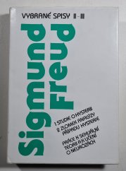 Vybrané spisy Sigmunda Freuda II. - III. - 1. studie o hysterii, 2. zlomek analýzy případu hysterie, Práce k sexuální teorii a k učení o neurózách