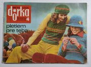 Dorka 4/72 ( Příručka Slovenky ) - Pletiem pre teba - Dobré rady každému