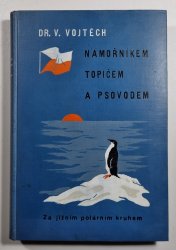 Námořníkem, topičem a psovodem za jižním polárním kruhem - 