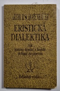 Eristická dialektika čili umění dostat v každé debatě za pravdu