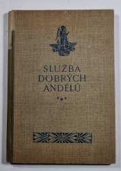 Služba dobrých andělů - a úklady andělů padlých s biblickými údaji o jejich původu a osudu