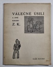 Válečné úsilí a jiné kresby Z.K. - 