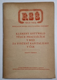 Klement Gottwald - Vůdce pracujících v boji za svržení kapitalismu v ČSR - třetí thema