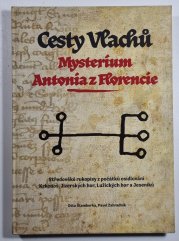 Cesty Vlachů - Mysterium Antonia z Florencie - Středověké rukopisy z počátků osídlování Krkonoš, Jizerských hor, Lužických hor a Jeseníků