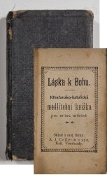 Láska k Bohu - Křesťansko-katolická modlitební knížka pro milou mládež