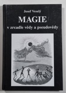 Magie v zrcadle vědy a pseudovědy