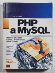 PHP a MySQL - Názorný průvodce tvorbou dynamických WWW strínek - 