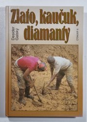 Zlato, kaučuk, diamanty - 