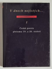 V dnech nejistých... I. - Česká poezie přelomu 19. a 20. století