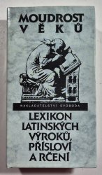 Moudrost věků - Lexikon latinských výroků, přísloví a rčení - 