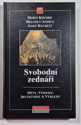 Svobodní zednáři - Mýty, výmysly, skutečnost a výhledy