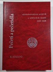 Pečeti a pečetidla východočeských archivů a některých muzeí 1226 - 1620 - 