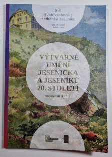 Výtvarné umění Jesenicka a Jeseníků 20. století - XIX. Svatováclavské setkání v Jeseníku