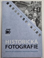 Historická fotografie 2016 / ročník 15 - Sborník pro prezentaci historické fotografie