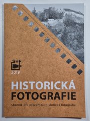 Historická fotografie 2019 / ročník 18 - Sborník pro prezentaci historické fotografie