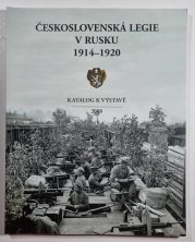 Československá legie v Rusku 1914-1920 (katalog k výstavě) - 