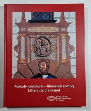 Poklady minulosti - Jihočeské archivy - Litera scripta manet - 