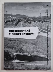 Obchodování v srdci Evropy - o dějinách a pramenech československo-německých hospodářských vztahů (1918-1992)