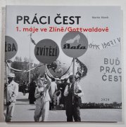 Práci čest - 1. máje ve Zlíně/Gottwaldově - 