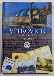 Společnost Vítkovice v dokumentech 1828-2003 - 