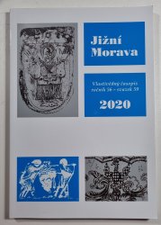 Jižní Morava 2020 - Vlastivědný časopis ročník 56 - svazek 59