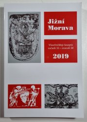 Jižní Morava 2019 - Vlastivědný časopis ročník 55 - svazek 58