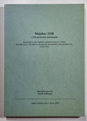 Mnichov 1938 v řeči archivních dokumentů - 