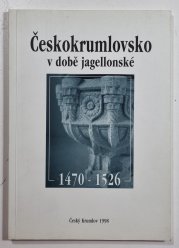 Českokrumlovsko v době jagellonské 1470-1526 - 