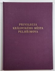 Privilegia královského města Pelhřimova - 