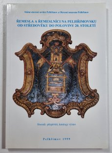 Řemesla a řemeslníci na Pelhřimovsku od středověku do poloviny 20. století