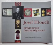 Josef Hlouch - devátý biskup českobudějovický - v obrazech a dokumentech