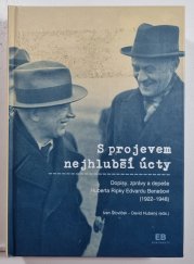 S projevem nejhlubší úcty - Dopisy, zprávy a depeše Huberta Ripky Edvardu Benešovi (1922-1948)