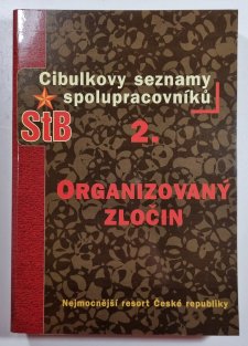 Cibulkovy seznamy spolupracovníků StB 2. - Organizovaný zločin